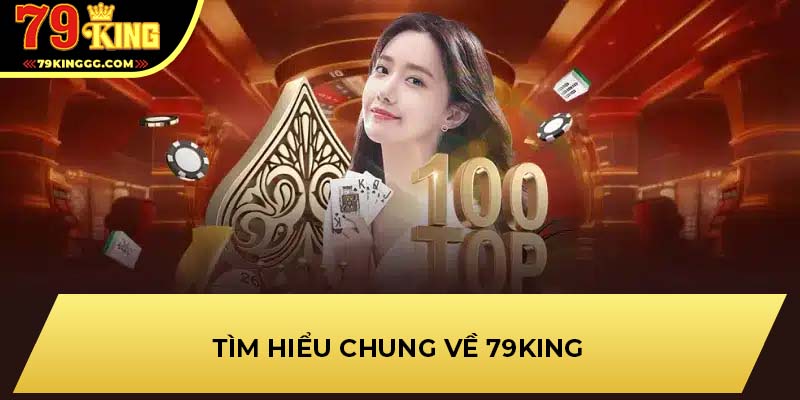 Tìm hiểu chung về 79King