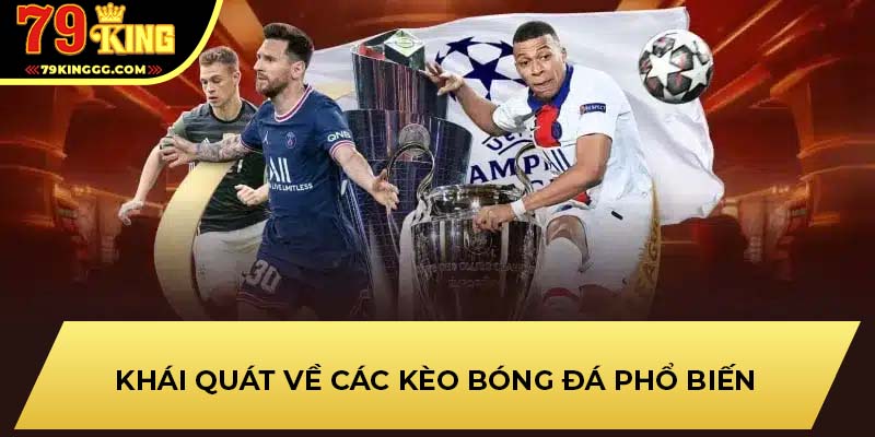 Khái quát về các kèo bóng đá phổ biến