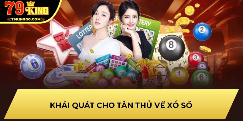 Khái quát cho tân thủ về xổ số
