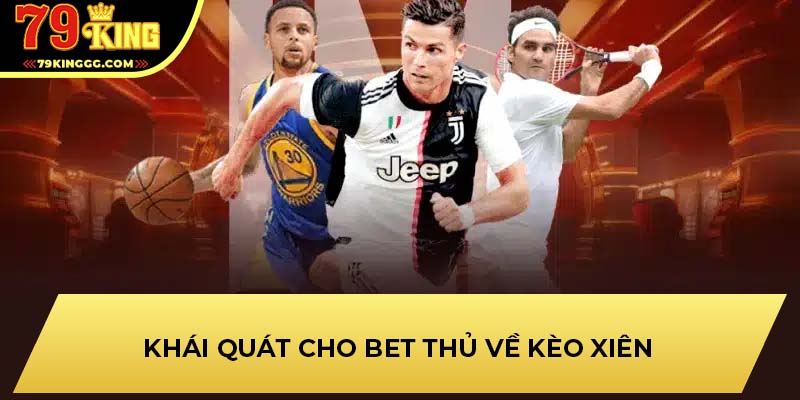 Khái quát cho bet thủ về kèo xiên