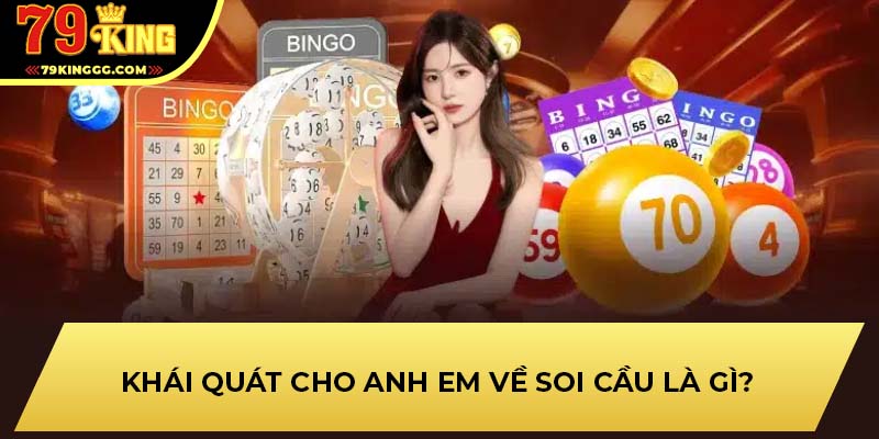 Khái quát cho anh em về soi cầu là gì?
