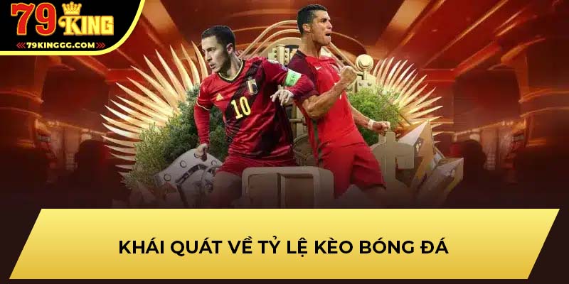Khái quát về tỷ lệ kèo bóng đá