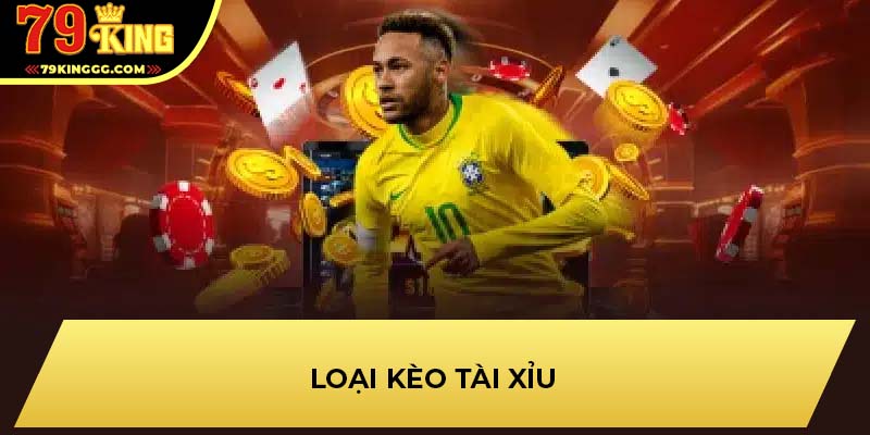 Loại kèo tài xỉu