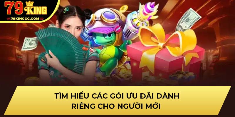 Tìm hiểu các gói ưu đãi dành riêng cho người mới