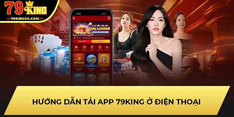 Hướng dẫn tải app 79KING ở điện thoại