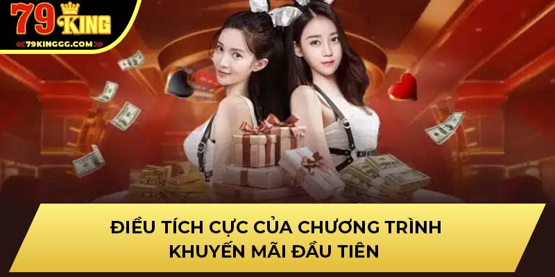 Điều tích cực của chương trình khuyến mãi đầu tiên