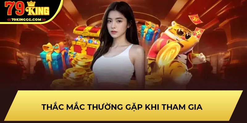 Thắc mắc thường gặp khi tham gia